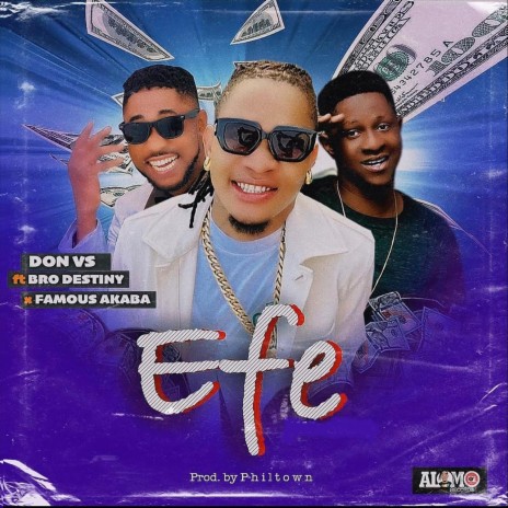 Efe (feat. Bro Destiny & Famous Akaba) | Boomplay Music