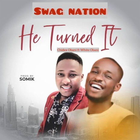 He turned it ft. White obani | Boomplay Music