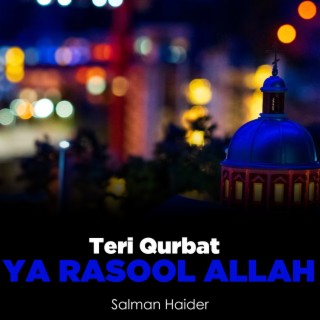 Teri Qurbat Ya Rasool Allah