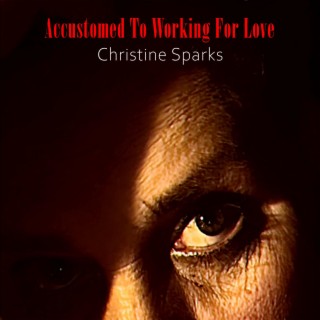 Accustomed To Working For Love