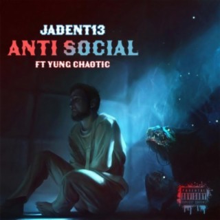 Anti Social (feat. Yung Chaotic)