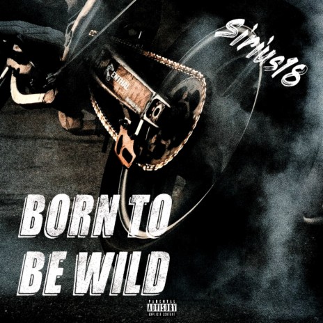 Born To Be Wild | Boomplay Music