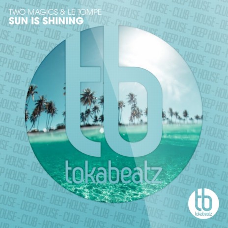 Sun Is Shining ft. Le Tompe | Boomplay Music