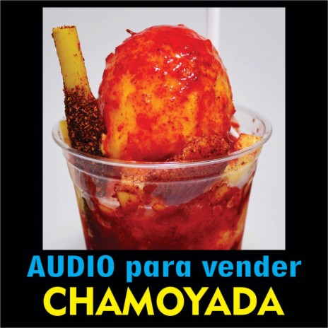 Audio para vender chamoyada | Boomplay Music