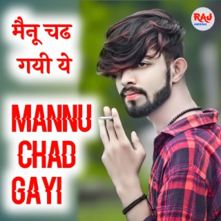 Mannu Chad Gayi