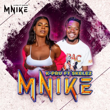 Mnike ft. Skelez | Boomplay Music