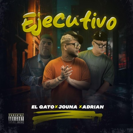 Ejecutivo ft. El Adri & El gato | Boomplay Music