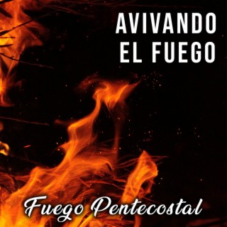 Avivando El Fuego