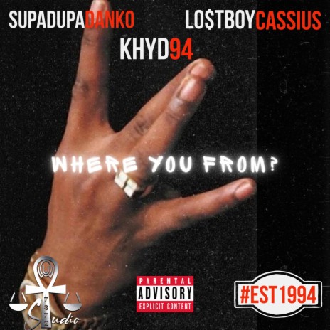 Where You From? ft. Lo$tboy Cassius & Supa Dupa Danko | Boomplay Music