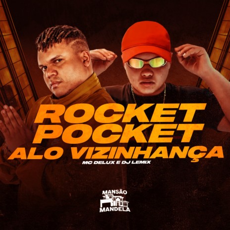 Rocket Pocket Alô Vizinhança ft. Dj Lemix | Boomplay Music