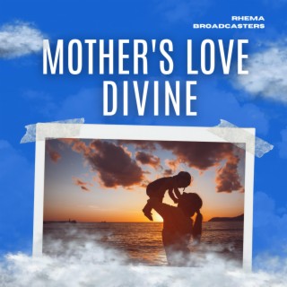 Mother's Love Divine