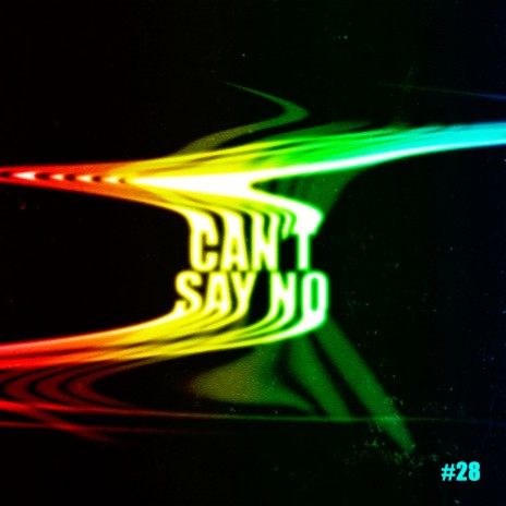 Can't Say No | Boomplay Music