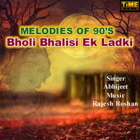 Bholi Bhalisi Ek Ladki | Boomplay Music