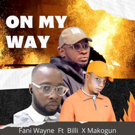 On My Way ft. Billi & Makogun | Boomplay Music