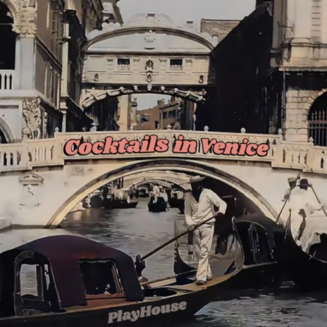 Cocktails in Venice | Boomplay Music