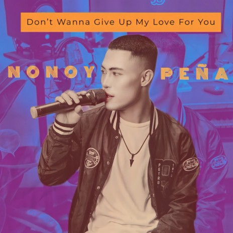 Don't Wanna Give Up My Love For You | Boomplay Music