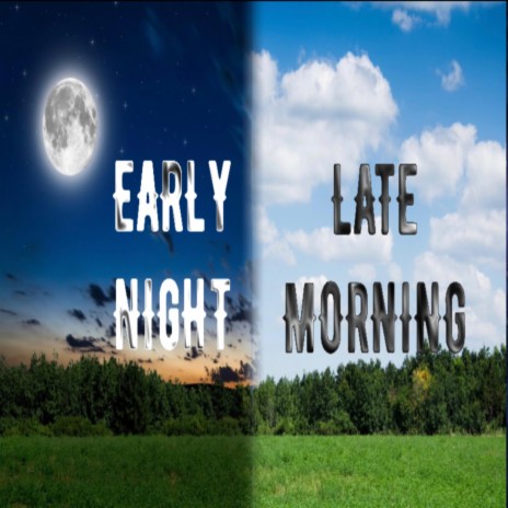 Early Night Late Morning | Boomplay Music