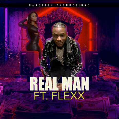 Real Man ft. FLEXX | Boomplay Music