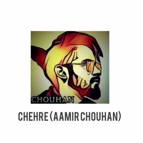 Chehre (Aamir Chouhan) | Boomplay Music