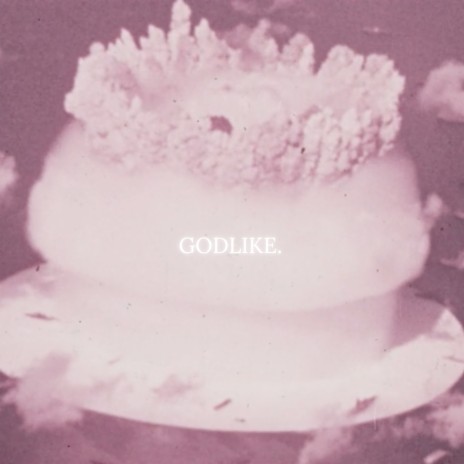 Godlike. ft. Jay Will