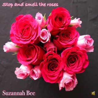 Stop and smell the roses