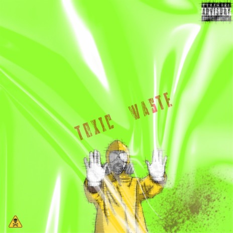 Toxic waste | Boomplay Music