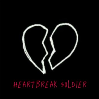 Heartbreak Soldier | Boomplay Music