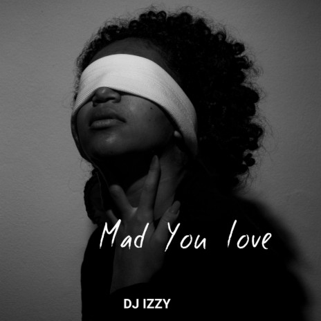 Mad You Love | Boomplay Music