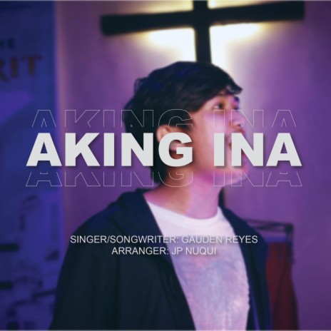 Aking Ina | Boomplay Music