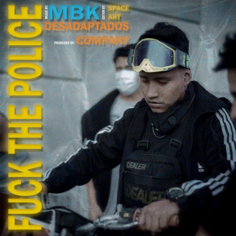 Fuck The Police (Desadaptados Company) 🅴 | Boomplay Music