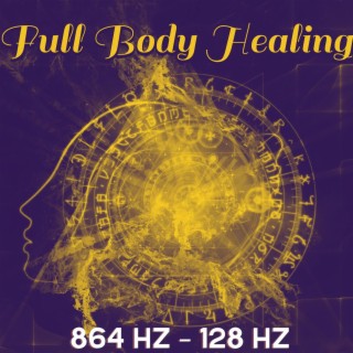 Full Body Healing – 864 Hz – 128 Hz: Miracle Meditation Tones, Cell Regeneration Therapy, Meditative Detox, DNA Healing