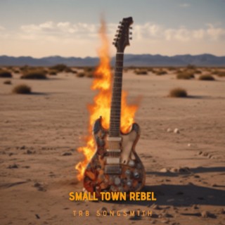 Small Town Rebel