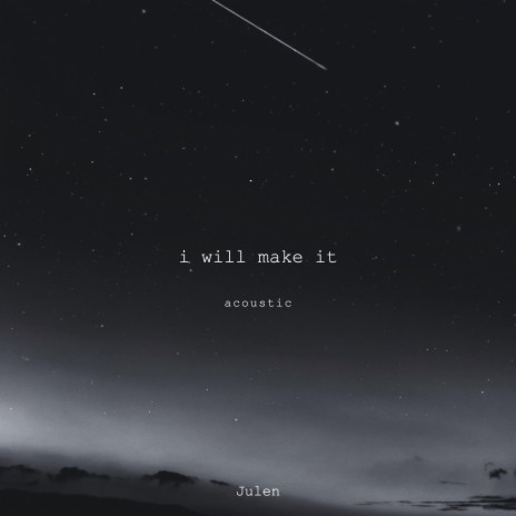 I Will Make It (Acoustic) | Boomplay Music