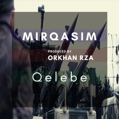 Qelebe ft. Mirqasım