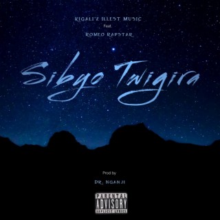 Sibyo Twigira ft. RoMeo Rapstar lyrics | Boomplay Music