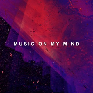 Music On My Mind