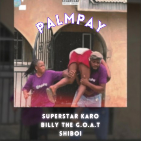 PALMPAY ft. BILLY THE GOAT & SHIBOI | Boomplay Music