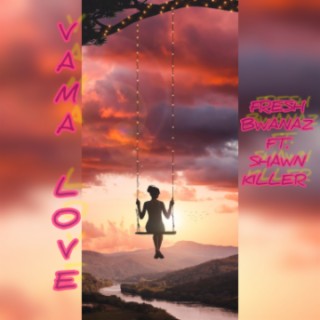 Vama Love ft Shawn Killer