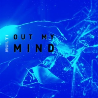 Out My Mind