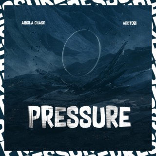 Pressure ft. Adetobi lyrics | Boomplay Music