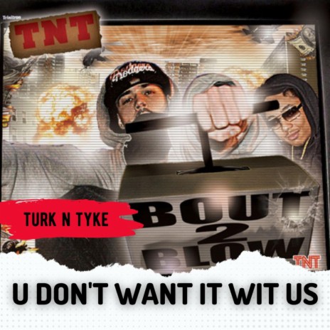 U Don't Want It Wit Us ft. Tyke | Boomplay Music