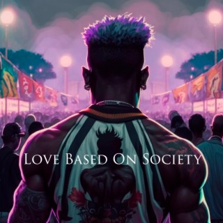 Love Based On Society