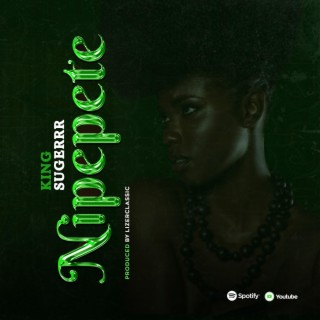 Nipepete lyrics | Boomplay Music