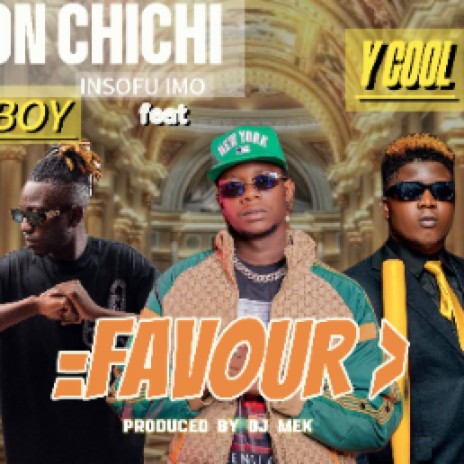 FAVOUR Ft Y Cool & Rick Boy | Boomplay Music
