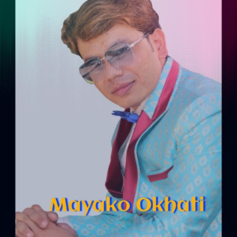 Mayako Okhati | Boomplay Music