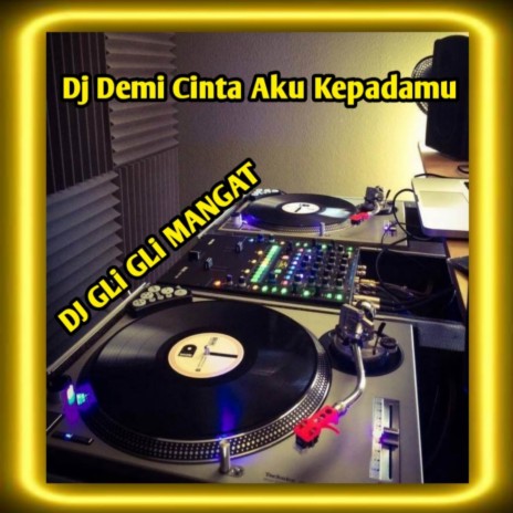 Dj Demi Cinta Aku Kepadamu | Boomplay Music