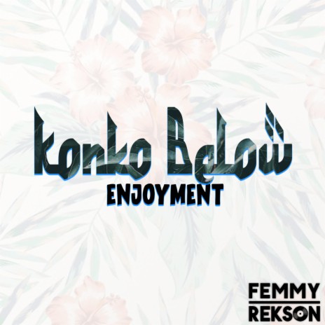 Konko Below/ Enjoyment | Boomplay Music