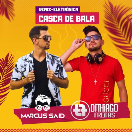 Casca de Bala (HOUSE) ft. Thiago Freitas DJ | Boomplay Music