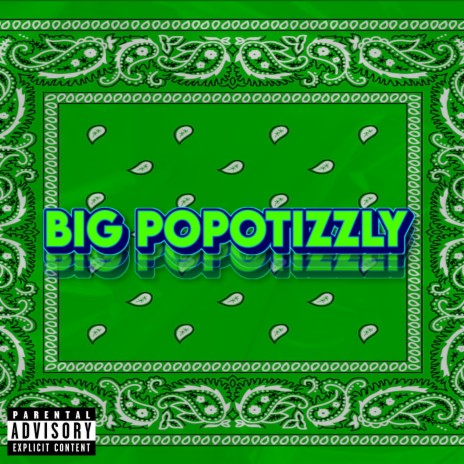 BIG POPOTIZZLY | Boomplay Music