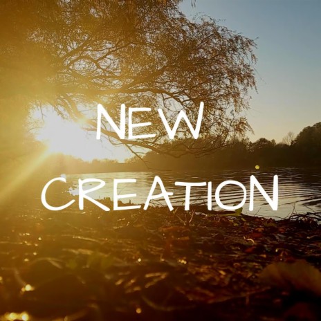 New Creation | Boomplay Music